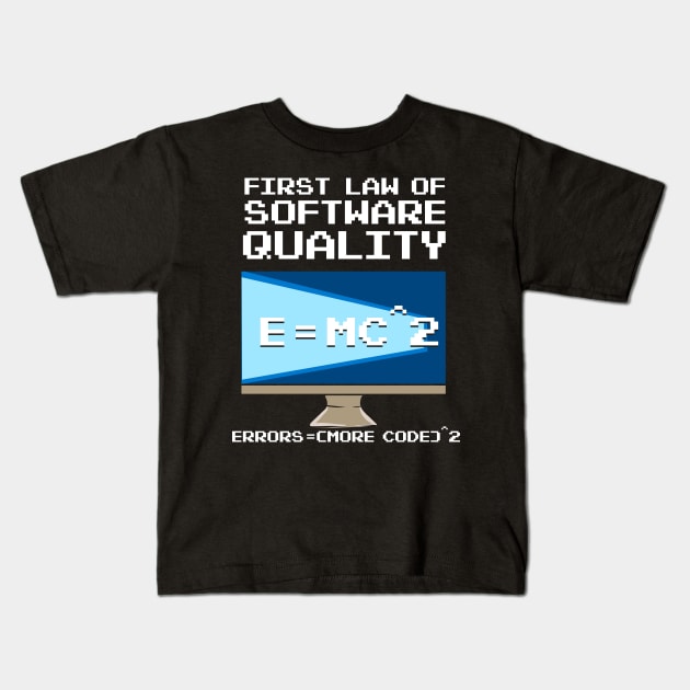 First Law Of Software Quality EMC Kids T-Shirt by maxcode